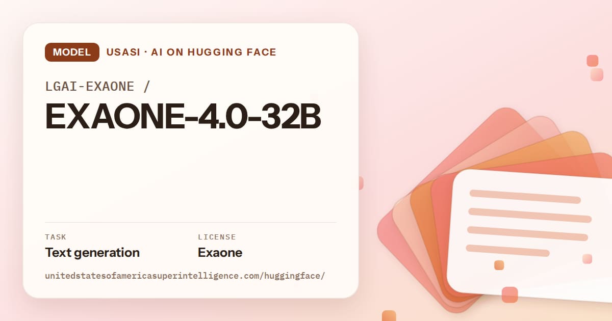 Generated tangerine layered-card artwork for the model LGAI-EXAONE/EXAONE-4.0-32B, labeled USASI · AI on Hugging Face, with Task: Text generation · License: Exaone.