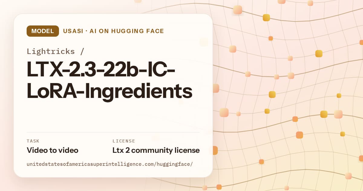 Generated amber wave-lattice artwork for the model Lightricks/LTX-2.3-22b-IC-LoRA-Ingredients, labeled USASI · AI on Hugging Face, with Task: Video to video · License: Ltx 2 community license.