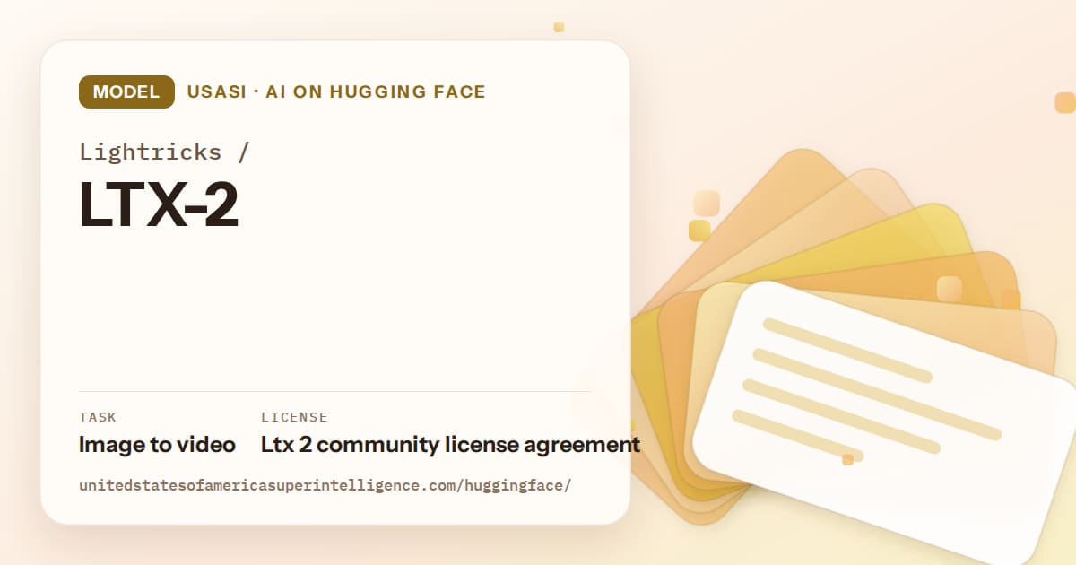 Generated amber layered-card artwork for the model Lightricks/LTX-2, labeled USASI · AI on Hugging Face, with Task: Image to video · License: Ltx 2 community license agreement.