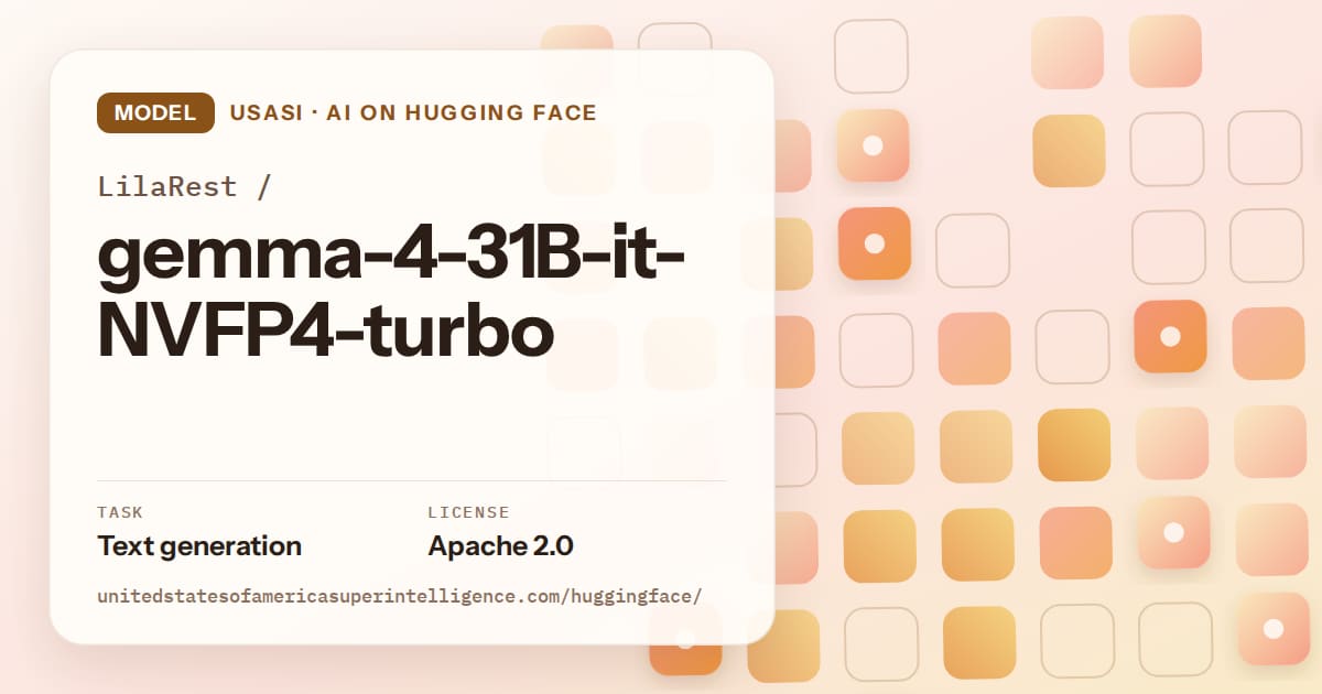 Generated orange rounded-tile grid artwork for the model LilaRest/gemma-4-31B-it-NVFP4-turbo, labeled USASI · AI on Hugging Face, with Task: Text generation · License: Apache 2.0.