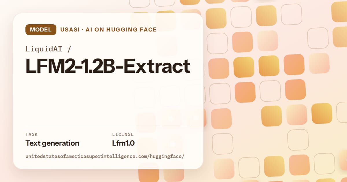 Generated orange rounded-tile grid artwork for the model LiquidAI/LFM2-1.2B-Extract, labeled USASI · AI on Hugging Face, with Task: Text generation · License: Lfm1.0.