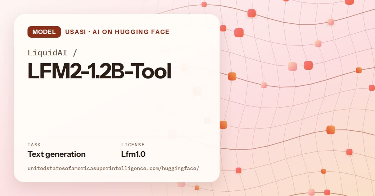 Generated tangerine wave-lattice artwork for the model LiquidAI/LFM2-1.2B-Tool, labeled USASI · AI on Hugging Face, with Task: Text generation · License: Lfm1.0.