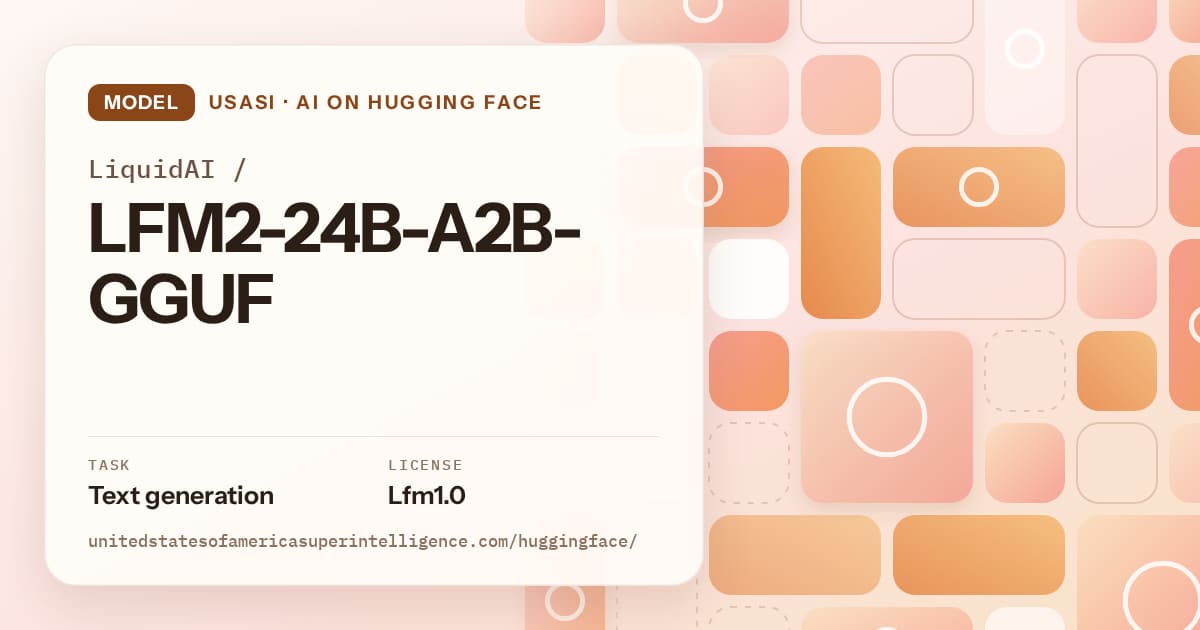Generated orange tile-mosaic artwork for the model LiquidAI/LFM2-24B-A2B-GGUF, labeled USASI · AI on Hugging Face, with Task: Text generation · License: Lfm1.0.
