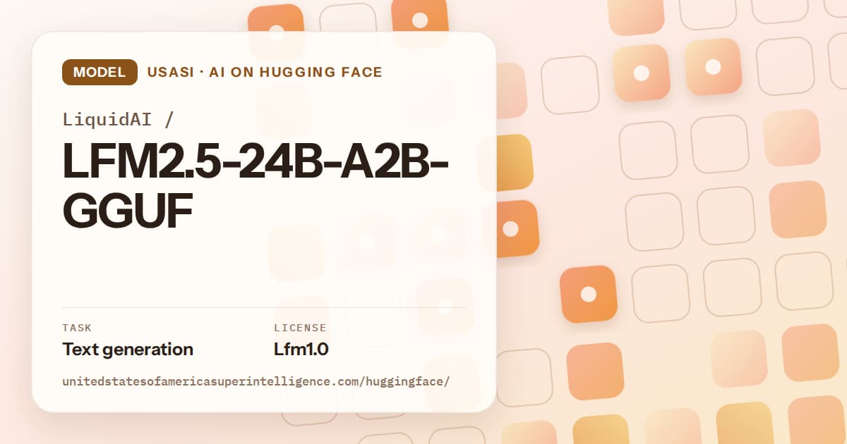 Generated orange rounded-tile grid artwork for the model LiquidAI/LFM2.5-24B-A2B-GGUF, labeled USASI · AI on Hugging Face, with Task: Text generation · License: Lfm1.0.