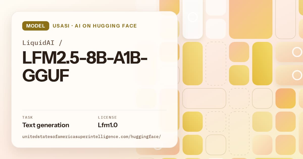 Generated gold tile-mosaic artwork for the model LiquidAI/LFM2.5-8B-A1B-GGUF, labeled USASI · AI on Hugging Face, with Task: Text generation · License: Lfm1.0.