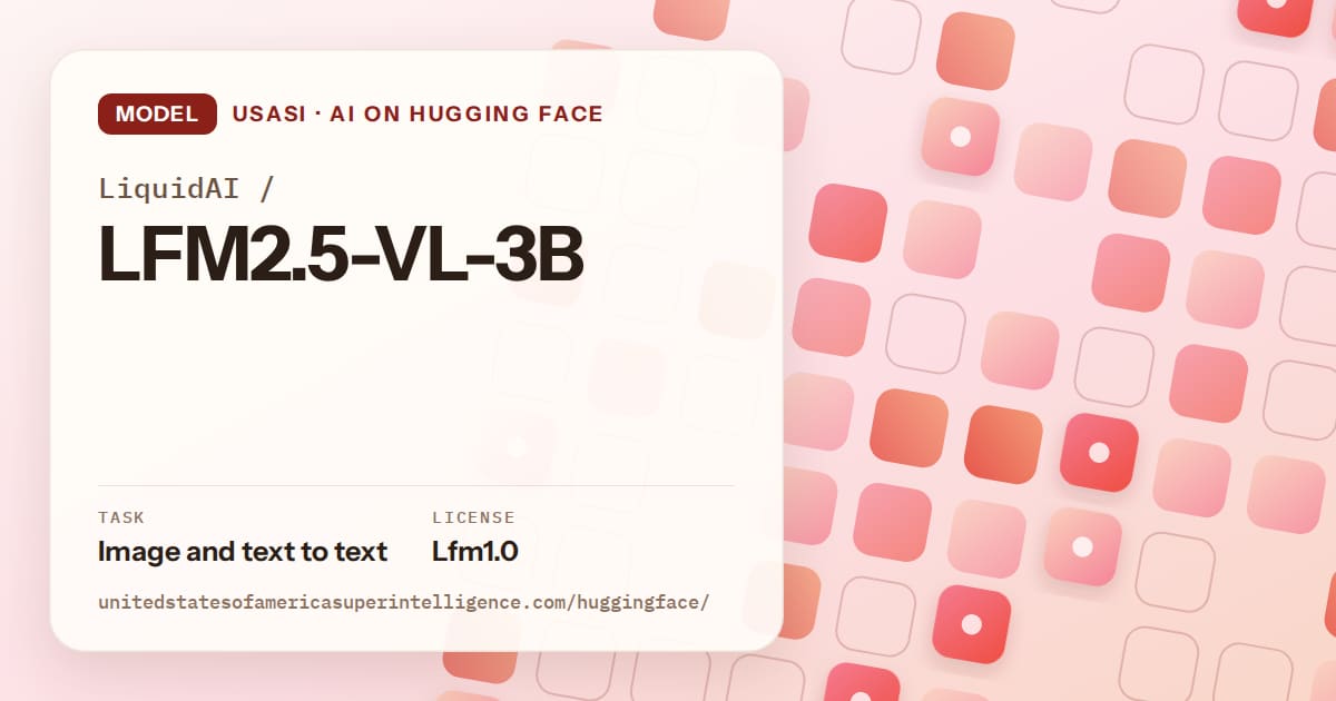 Generated coral rounded-tile grid artwork for the model LiquidAI/LFM2.5-VL-3B, labeled USASI · AI on Hugging Face, with Task: Image and text to text · License: Lfm1.0.