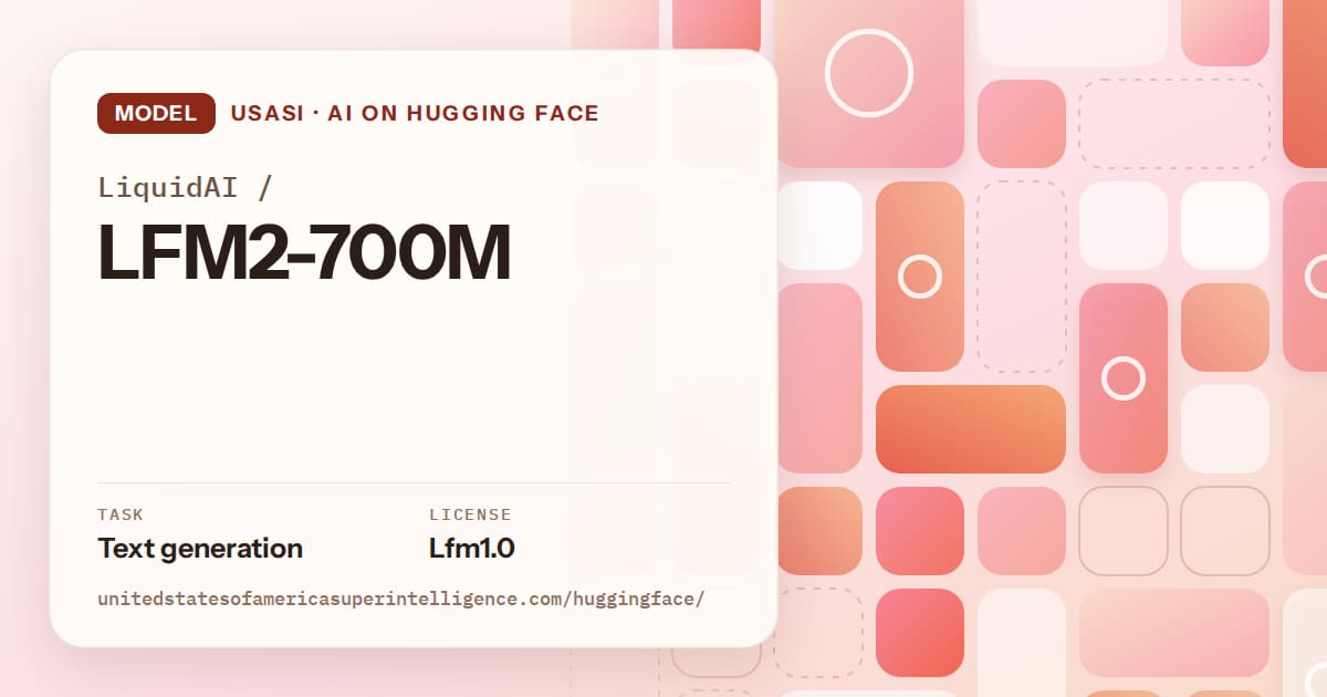 Generated coral tile-mosaic artwork for the model LiquidAI/LFM2-700M, labeled USASI · AI on Hugging Face, with Task: Text generation · License: Lfm1.0.
