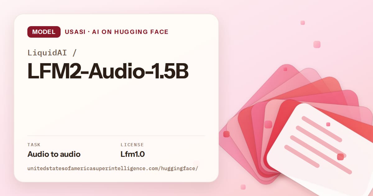 Generated coral layered-card artwork for the model LiquidAI/LFM2-Audio-1.5B, labeled USASI · AI on Hugging Face, with Task: Audio to audio · License: Lfm1.0.