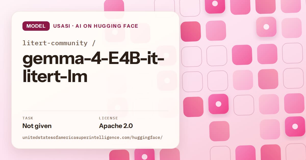 Generated rose rounded-tile grid artwork for the model litert-community/gemma-4-E4B-it-litert-lm, labeled USASI · AI on Hugging Face, with Task: Not given · License: Apache 2.0.