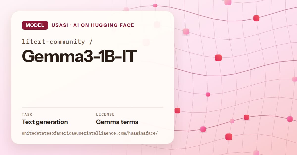 Generated rose wave-lattice artwork for the model litert-community/Gemma3-1B-IT, labeled USASI · AI on Hugging Face, with Task: Text generation · License: Gemma terms.