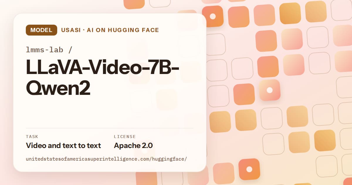 Generated orange rounded-tile grid artwork for the model lmms-lab/LLaVA-Video-7B-Qwen2, labeled USASI · AI on Hugging Face, with Task: Video and text to text · License: Apache 2.0.