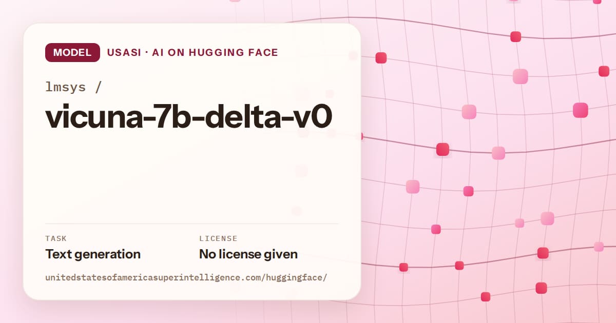 Generated rose wave-lattice artwork for the model lmsys/vicuna-7b-delta-v0, labeled USASI · AI on Hugging Face, with Task: Text generation · License: No license given.