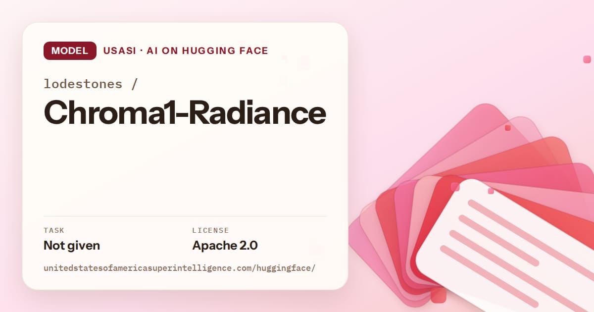 Generated coral layered-card artwork for the model lodestones/Chroma1-Radiance, labeled USASI · AI on Hugging Face, with Task: Not given · License: Apache 2.0.