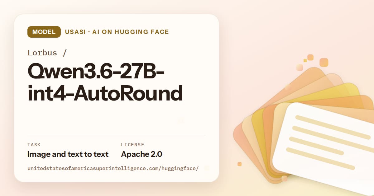 Generated amber layered-card artwork for the model Lorbus/Qwen3.6-27B-int4-AutoRound, labeled USASI · AI on Hugging Face, with Task: Image and text to text · License: Apache 2.0.