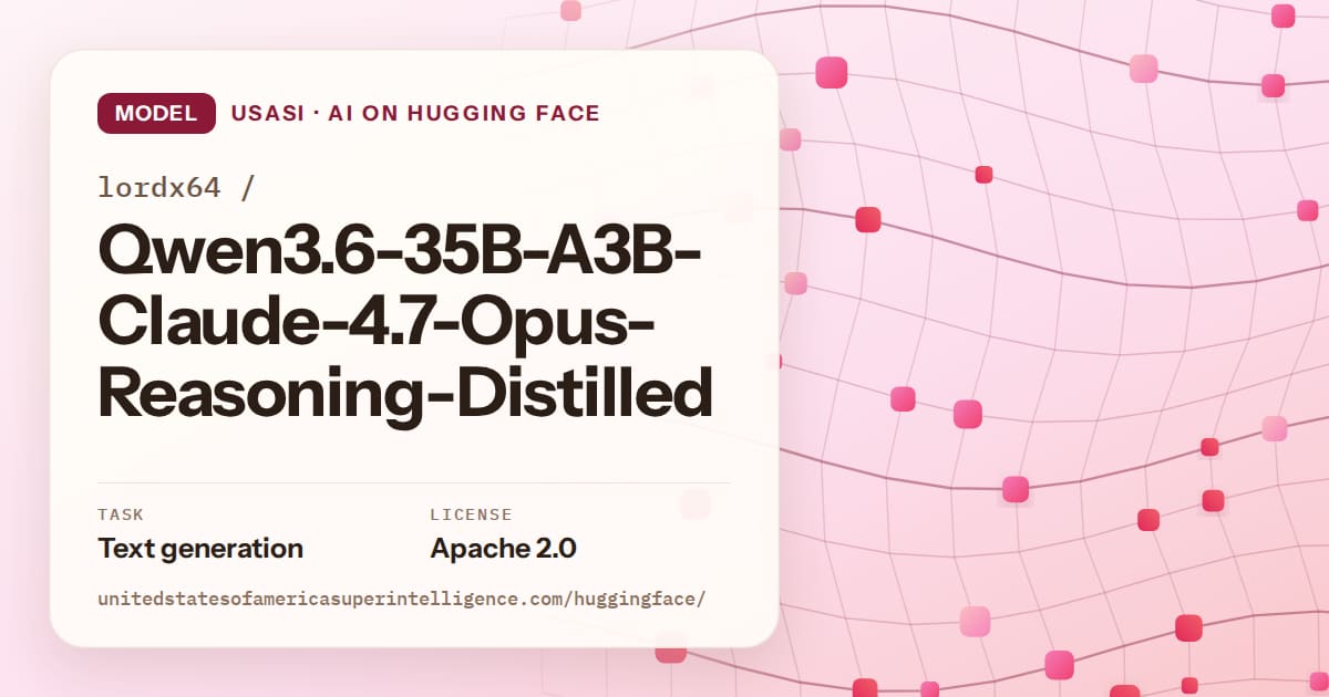 Generated rose wave-lattice artwork for the model lordx64/Qwen3.6-35B-A3B-Claude-4.7-Opus-Reasoning-Distilled, labeled USASI · AI on Hugging Face, with Task: Text generation · License: Apache 2.0.