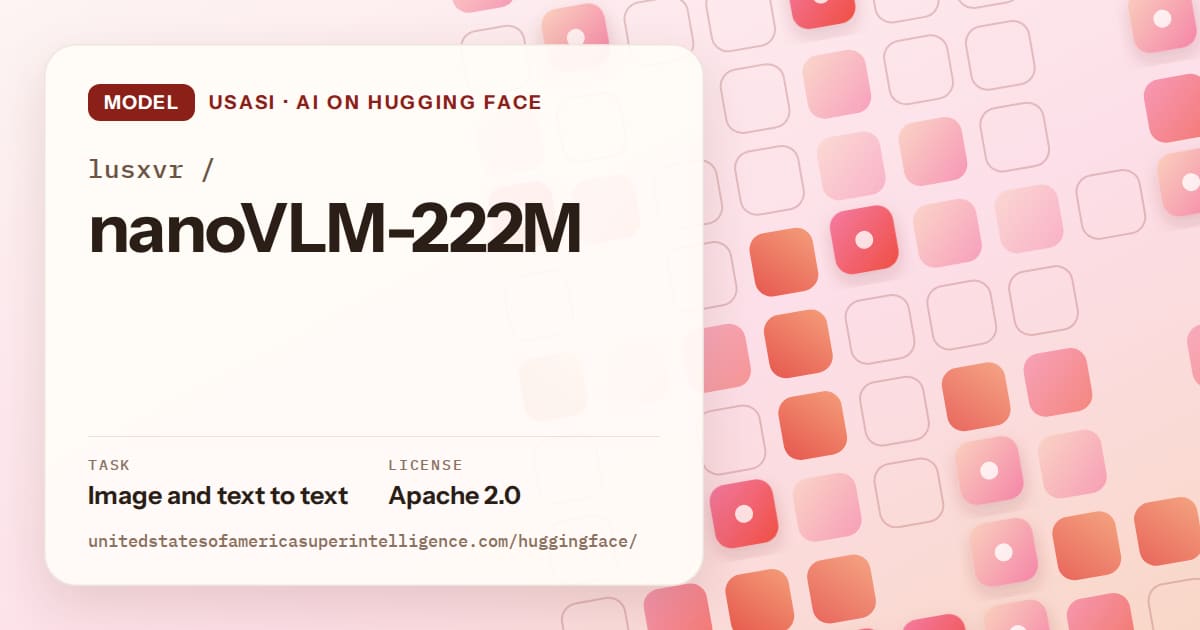 Generated coral rounded-tile grid artwork for the model lusxvr/nanoVLM-222M, labeled USASI · AI on Hugging Face, with Task: Image and text to text · License: Apache 2.0.