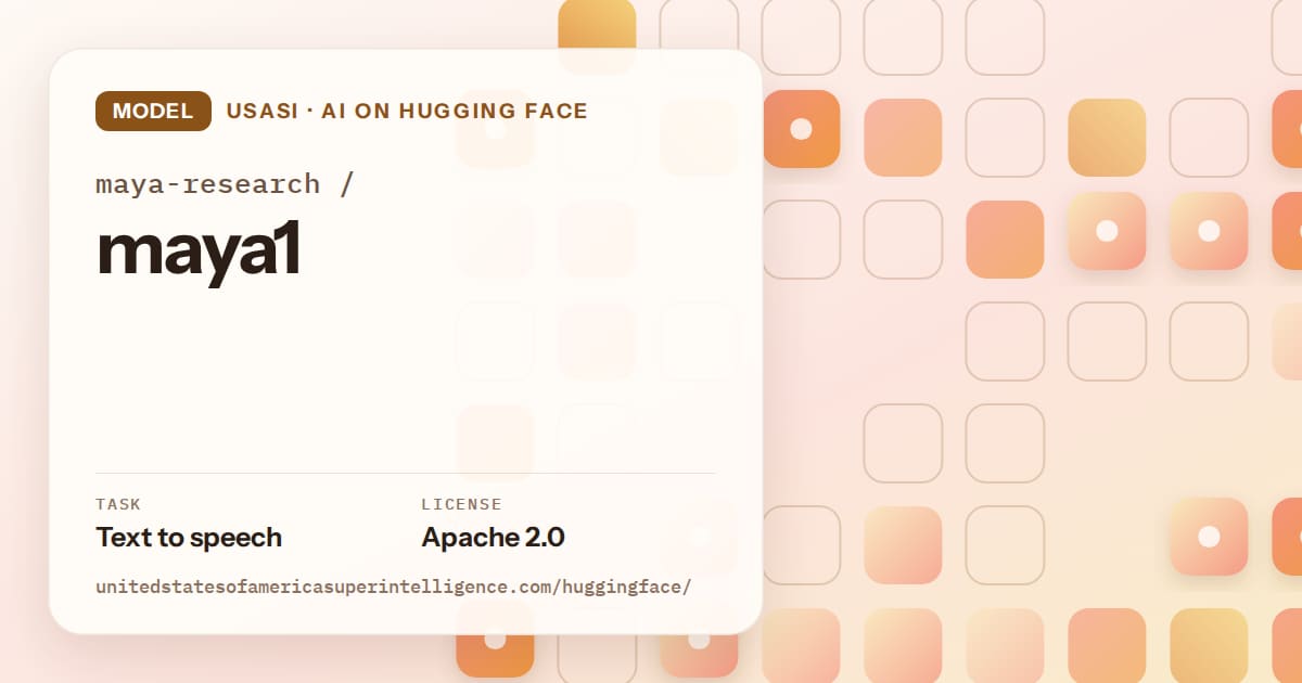Generated orange rounded-tile grid artwork for the model maya-research/maya1, labeled USASI · AI on Hugging Face, with Task: Text to speech · License: Apache 2.0.