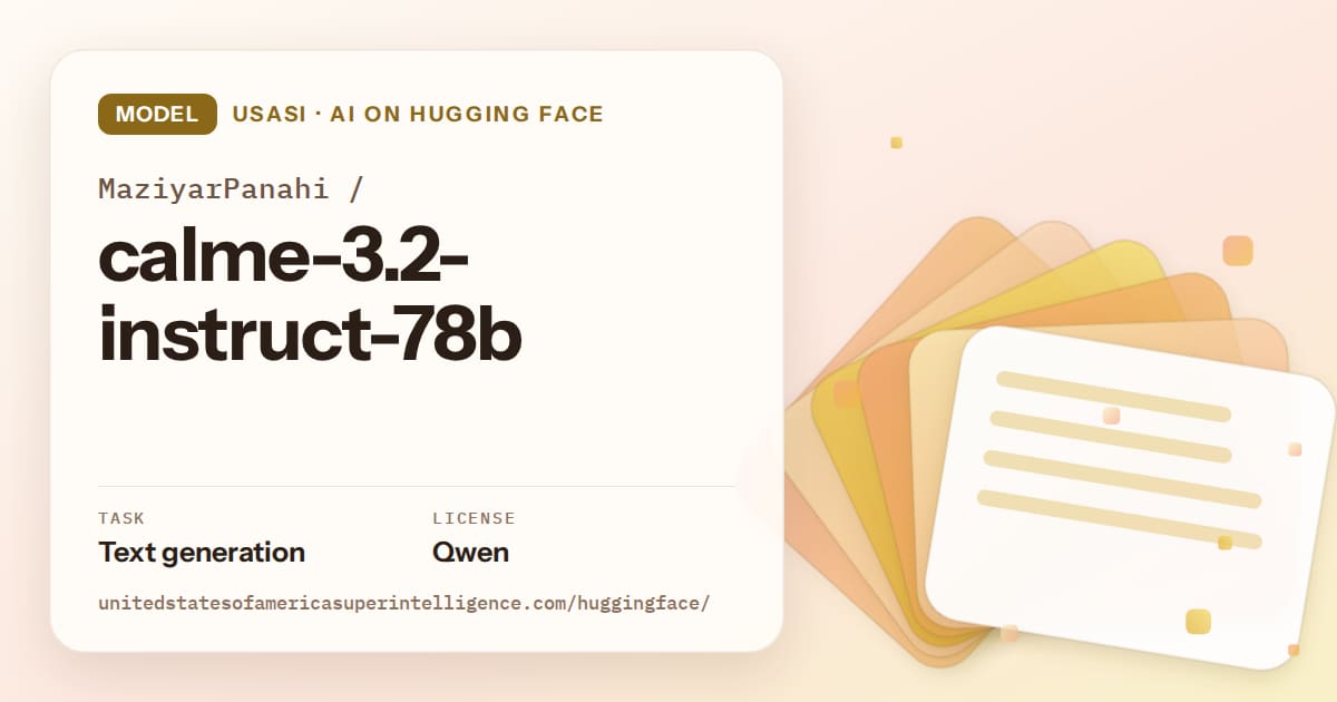 Generated amber layered-card artwork for the model MaziyarPanahi/calme-3.2-instruct-78b, labeled USASI · AI on Hugging Face, with Task: Text generation · License: Qwen.