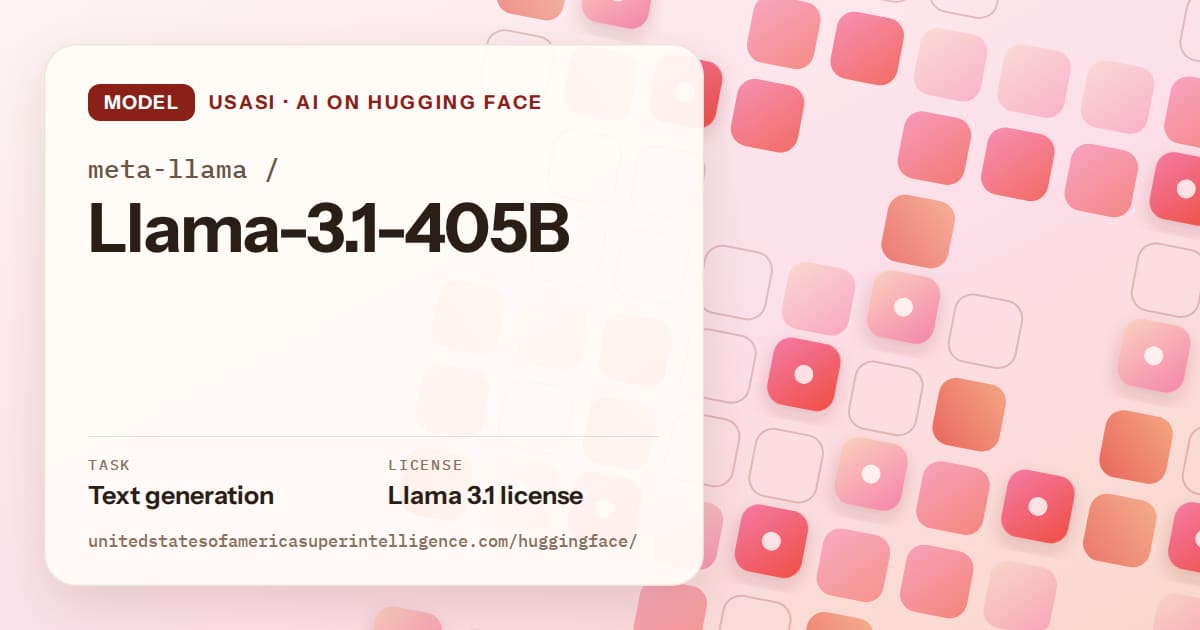 Generated coral rounded-tile grid artwork for the model meta-llama/Llama-3.1-405B, labeled USASI · AI on Hugging Face, with Task: Text generation · License: Llama 3.1 license.