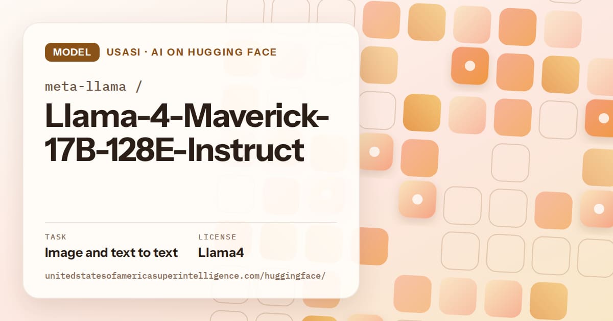 Generated orange rounded-tile grid artwork for the model meta-llama/Llama-4-Maverick-17B-128E-Instruct, labeled USASI · AI on Hugging Face, with Task: Image and text to text · License: Llama4.