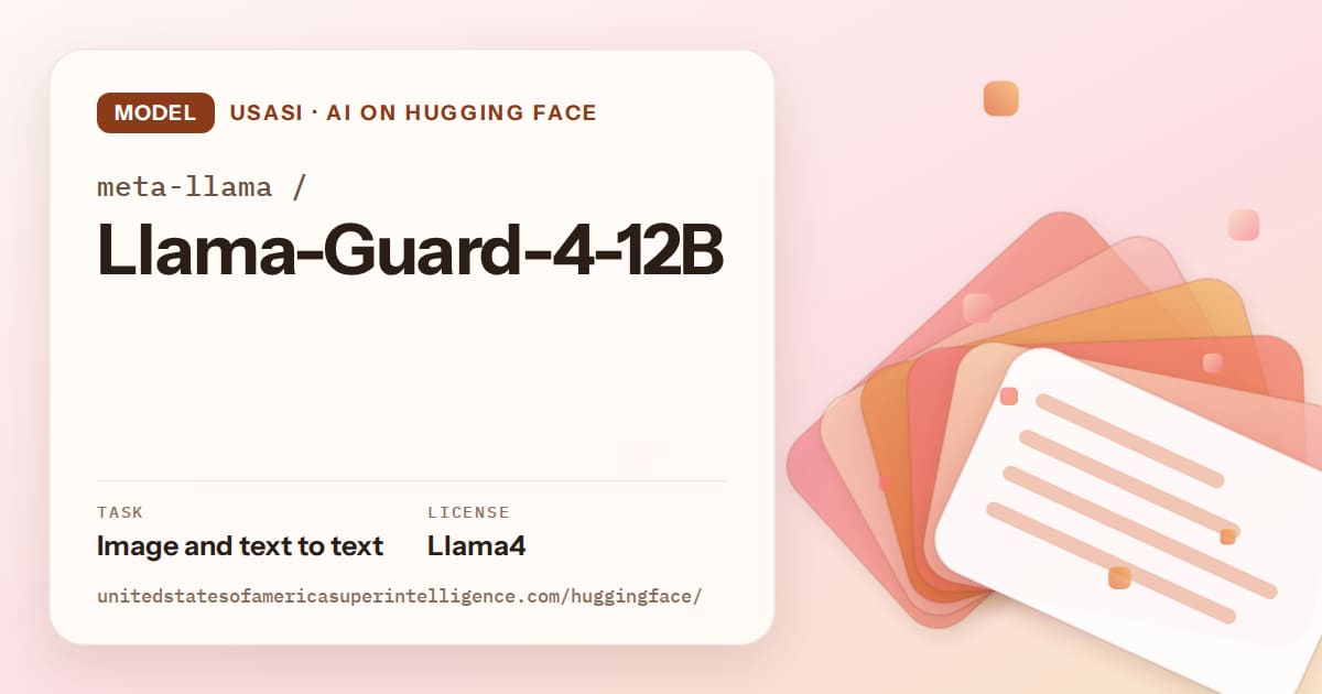 Generated tangerine layered-card artwork for the model meta-llama/Llama-Guard-4-12B, labeled USASI · AI on Hugging Face, with Task: Image and text to text · License: Llama4.