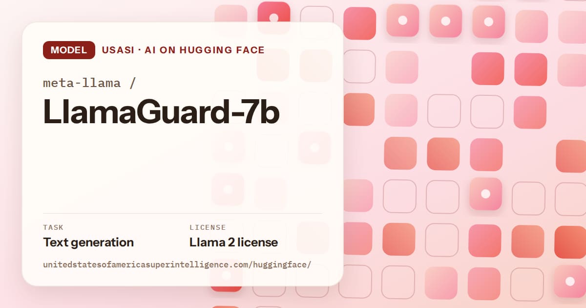 Generated coral rounded-tile grid artwork for the model meta-llama/LlamaGuard-7b, labeled USASI · AI on Hugging Face, with Task: Text generation · License: Llama 2 license.