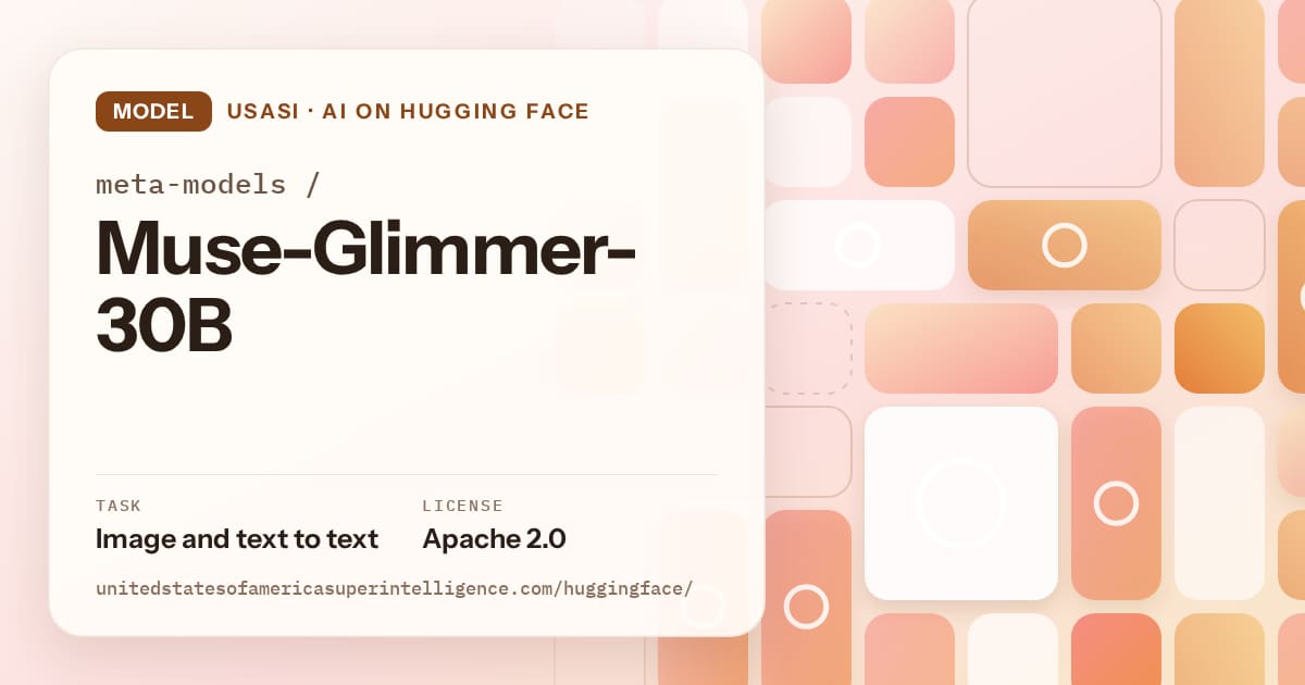 Generated orange tile-mosaic artwork for the model meta-models/Muse-Glimmer-30B, labeled USASI · AI on Hugging Face, with Task: Image and text to text · License: Apache 2.0.