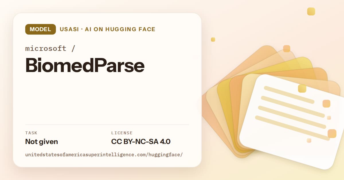 Generated amber layered-card artwork for the model microsoft/BiomedParse, labeled USASI · AI on Hugging Face, with Task: Not given · License: CC BY-NC-SA 4.0.