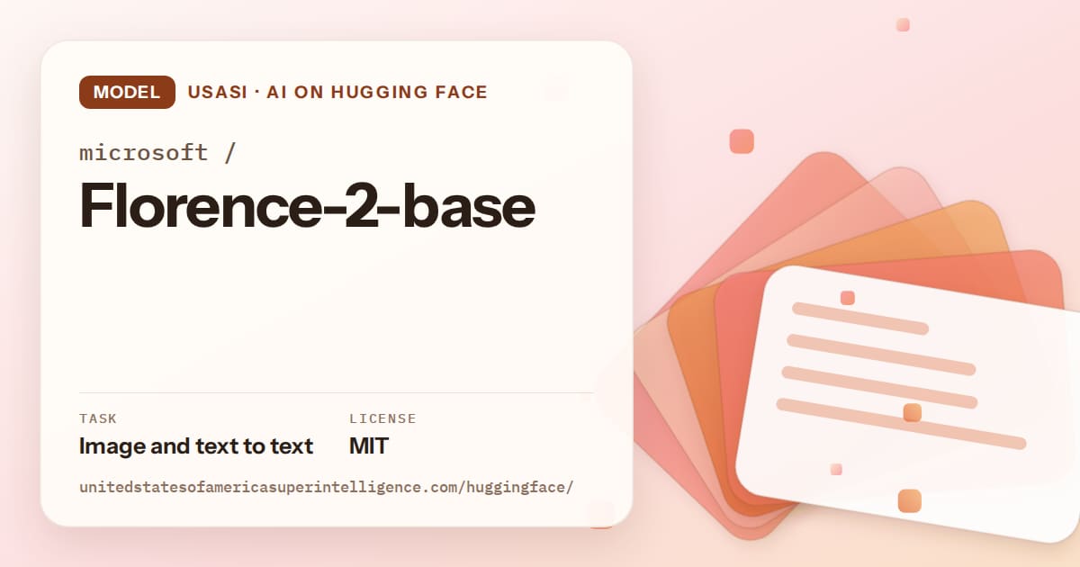 Generated tangerine layered-card artwork for the model microsoft/Florence-2-base, labeled USASI · AI on Hugging Face, with Task: Image and text to text · License: MIT.
