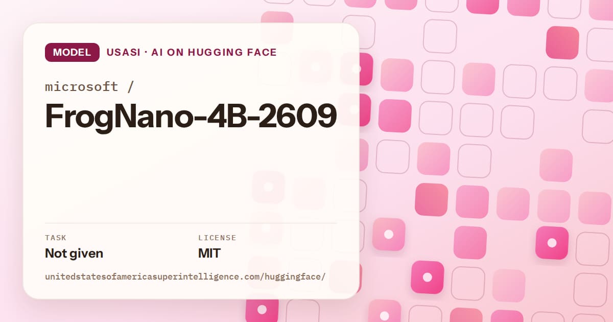 Generated rose rounded-tile grid artwork for the model microsoft/FrogNano-4B-2609, labeled USASI · AI on Hugging Face, with Task: Not given · License: MIT.