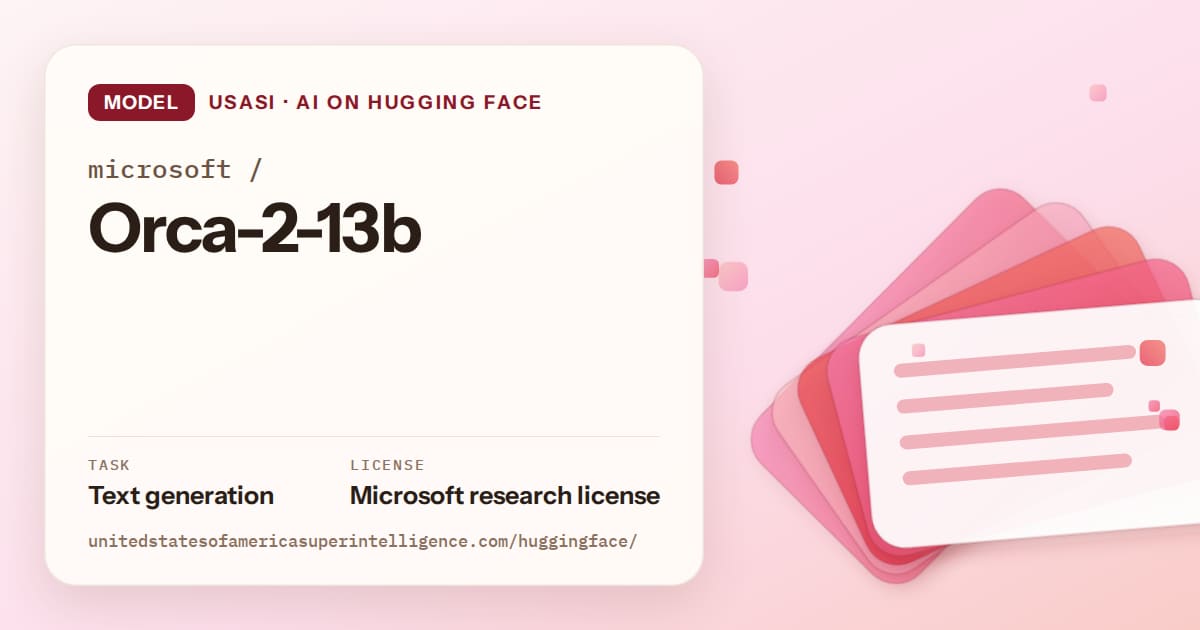 Generated coral layered-card artwork for the model microsoft/Orca-2-13b, labeled USASI · AI on Hugging Face, with Task: Text generation · License: Microsoft research license.