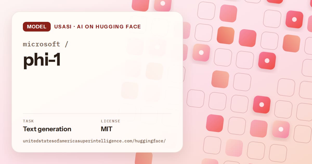 Generated coral rounded-tile grid artwork for the model microsoft/phi-1, labeled USASI · AI on Hugging Face, with Task: Text generation · License: MIT.