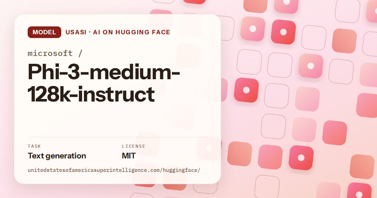 Generated coral rounded-tile grid artwork for the model microsoft/Phi-3-medium-128k-instruct, labeled USASI · AI on Hugging Face, with Task: Text generation · License: MIT.