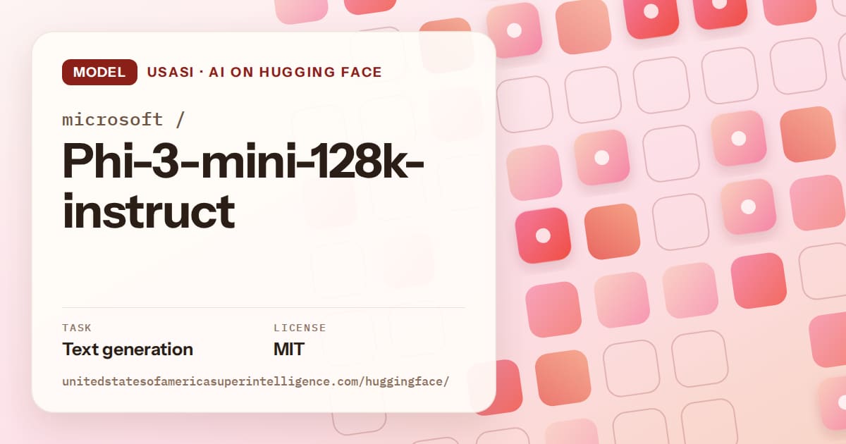 Generated coral rounded-tile grid artwork for the model microsoft/Phi-3-mini-128k-instruct, labeled USASI · AI on Hugging Face, with Task: Text generation · License: MIT.
