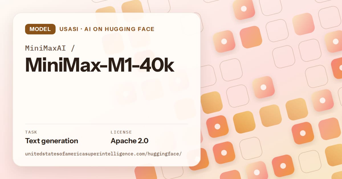 Generated orange rounded-tile grid artwork for the model MiniMaxAI/MiniMax-M1-40k, labeled USASI · AI on Hugging Face, with Task: Text generation · License: Apache 2.0.