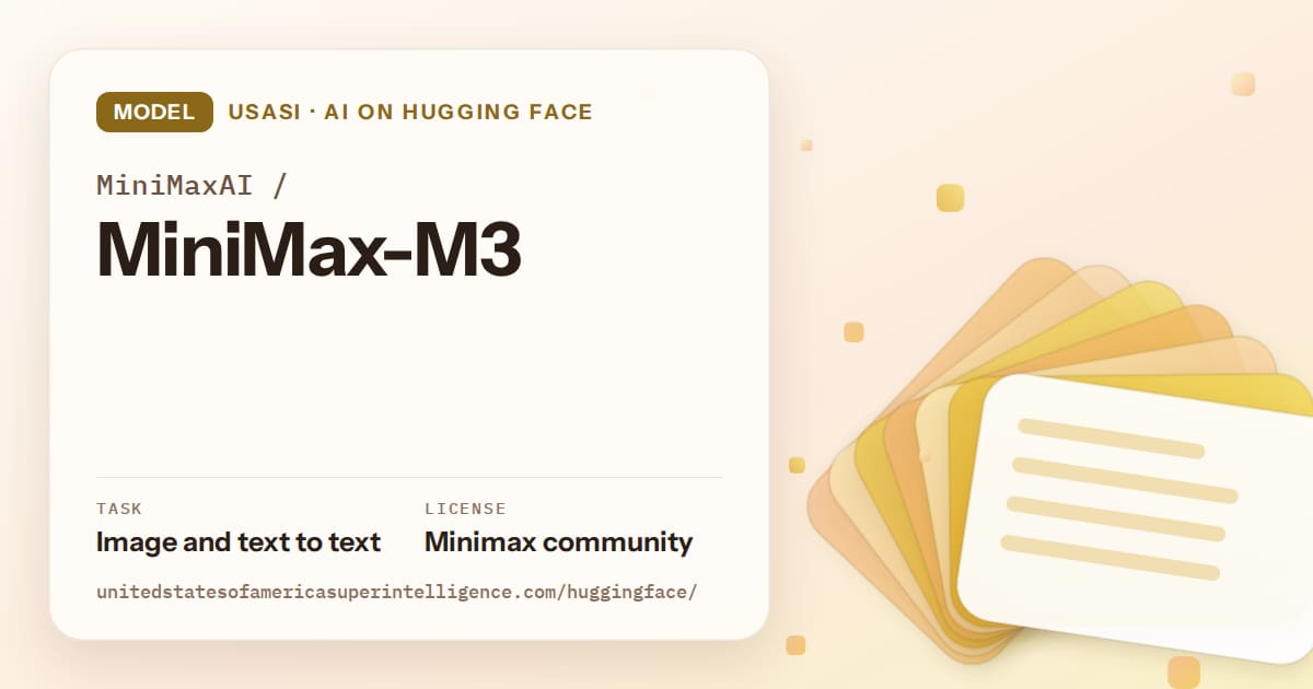 Generated amber layered-card artwork for the model MiniMaxAI/MiniMax-M3, labeled USASI · AI on Hugging Face, with Task: Image and text to text · License: Minimax community.