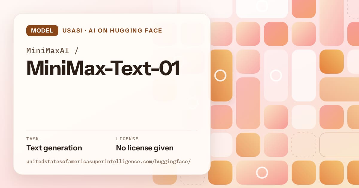 Generated orange tile-mosaic artwork for the model MiniMaxAI/MiniMax-Text-01, labeled USASI · AI on Hugging Face, with Task: Text generation · License: No license given.