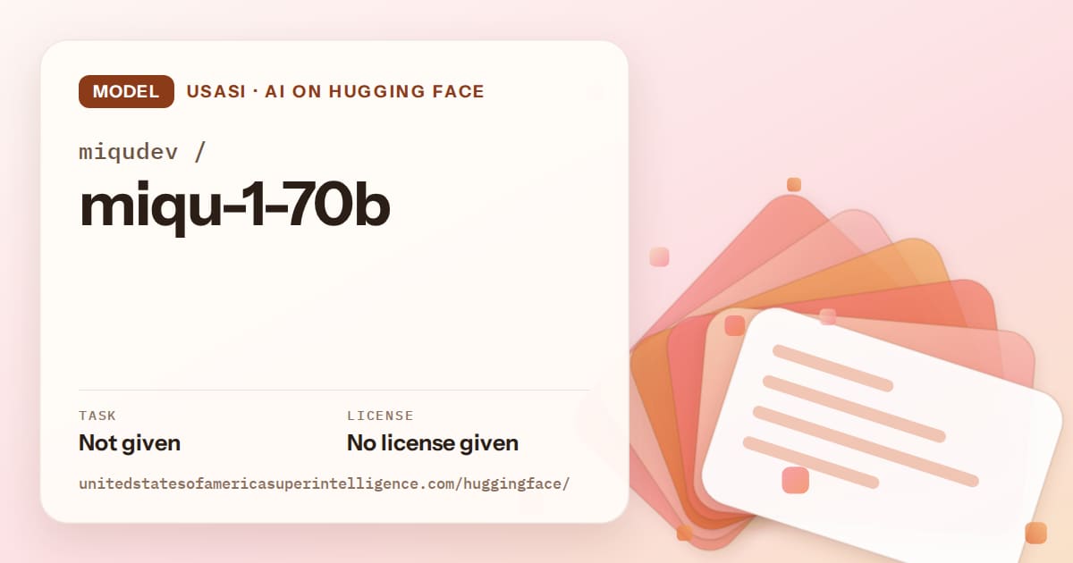 Generated tangerine layered-card artwork for the model miqudev/miqu-1-70b, labeled USASI · AI on Hugging Face, with Task: Not given · License: No license given.