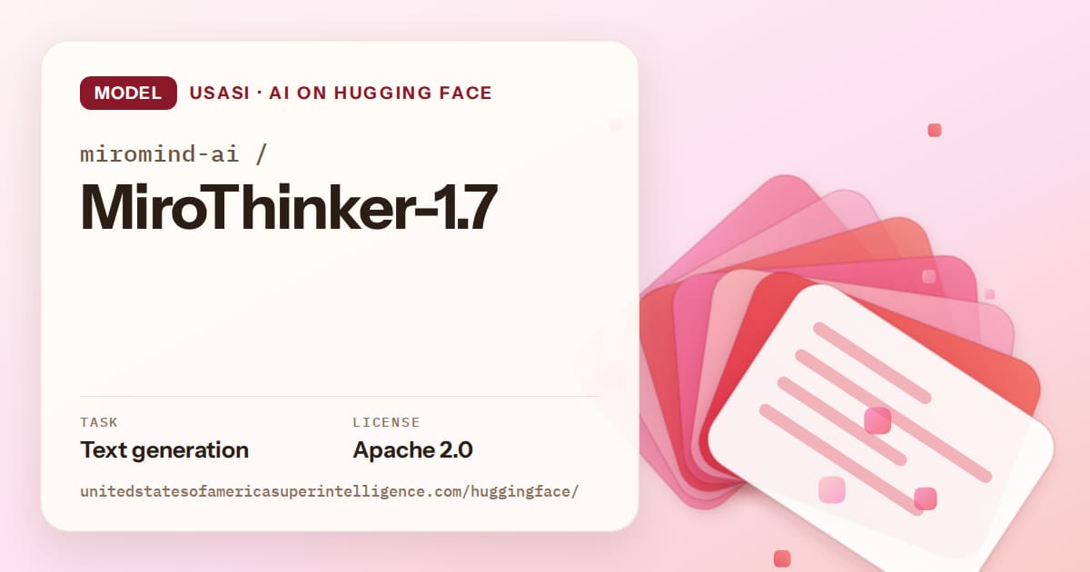 Generated coral layered-card artwork for the model miromind-ai/MiroThinker-1.7, labeled USASI · AI on Hugging Face, with Task: Text generation · License: Apache 2.0.