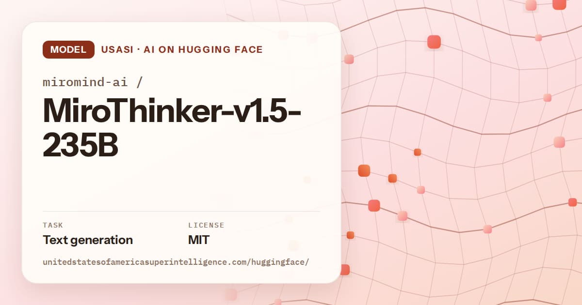 Generated tangerine wave-lattice artwork for the model miromind-ai/MiroThinker-v1.5-235B, labeled USASI · AI on Hugging Face, with Task: Text generation · License: MIT.