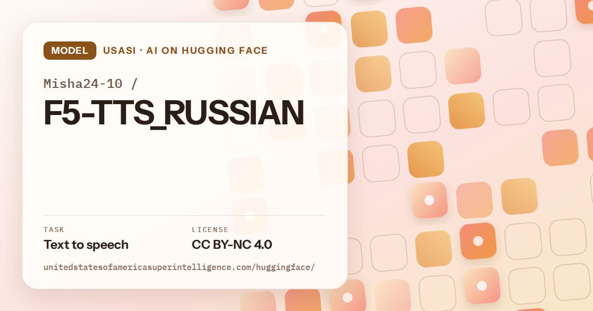 Generated orange rounded-tile grid artwork for the model Misha24-10/F5-TTS_RUSSIAN, labeled USASI · AI on Hugging Face, with Task: Text to speech · License: CC BY-NC 4.0.