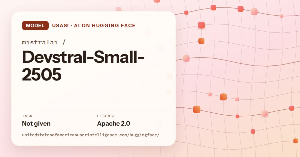 Generated tangerine wave-lattice artwork for the model mistralai/Devstral-Small-2505, labeled USASI · AI on Hugging Face, with Task: Not given · License: Apache 2.0.
