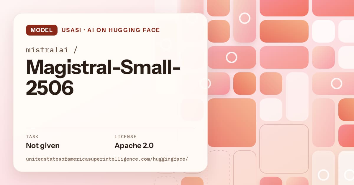 Generated coral tile-mosaic artwork for the model mistralai/Magistral-Small-2506, labeled USASI · AI on Hugging Face, with Task: Not given · License: Apache 2.0.