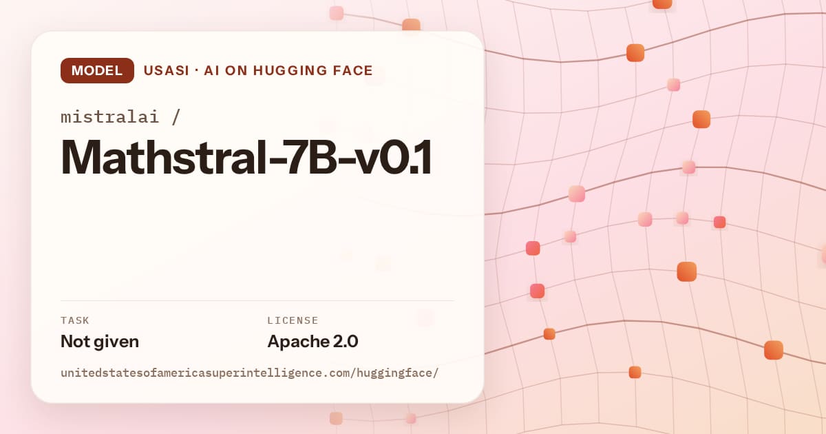 Generated tangerine wave-lattice artwork for the model mistralai/Mathstral-7B-v0.1, labeled USASI · AI on Hugging Face, with Task: Not given · License: Apache 2.0.