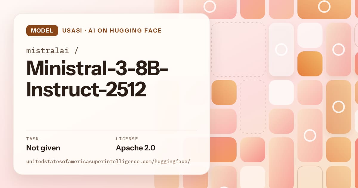 Generated orange tile-mosaic artwork for the model mistralai/Ministral-3-8B-Instruct-2512, labeled USASI · AI on Hugging Face, with Task: Not given · License: Apache 2.0.