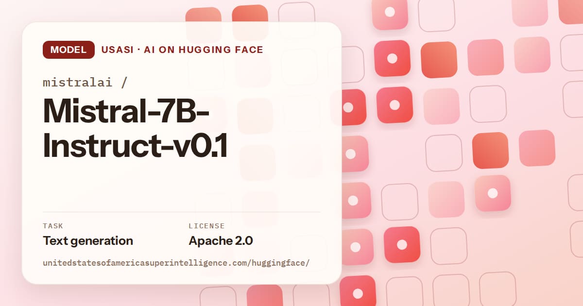 Generated coral rounded-tile grid artwork for the model mistralai/Mistral-7B-Instruct-v0.1, labeled USASI · AI on Hugging Face, with Task: Text generation · License: Apache 2.0.