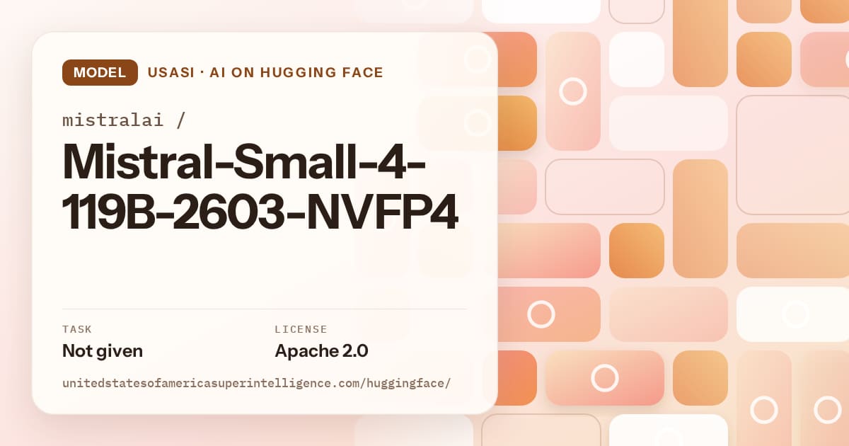 Generated orange tile-mosaic artwork for the model mistralai/Mistral-Small-4-119B-2603-NVFP4, labeled USASI · AI on Hugging Face, with Task: Not given · License: Apache 2.0.