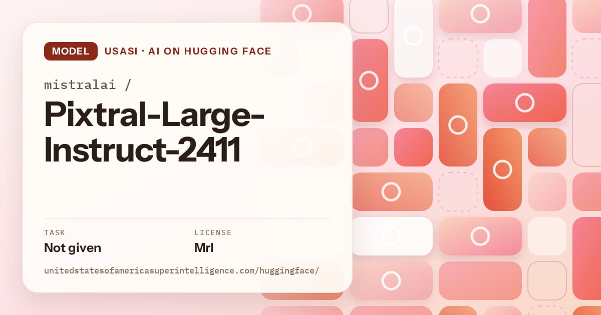 Generated coral tile-mosaic artwork for the model mistralai/Pixtral-Large-Instruct-2411, labeled USASI · AI on Hugging Face, with Task: Not given · License: Mrl.