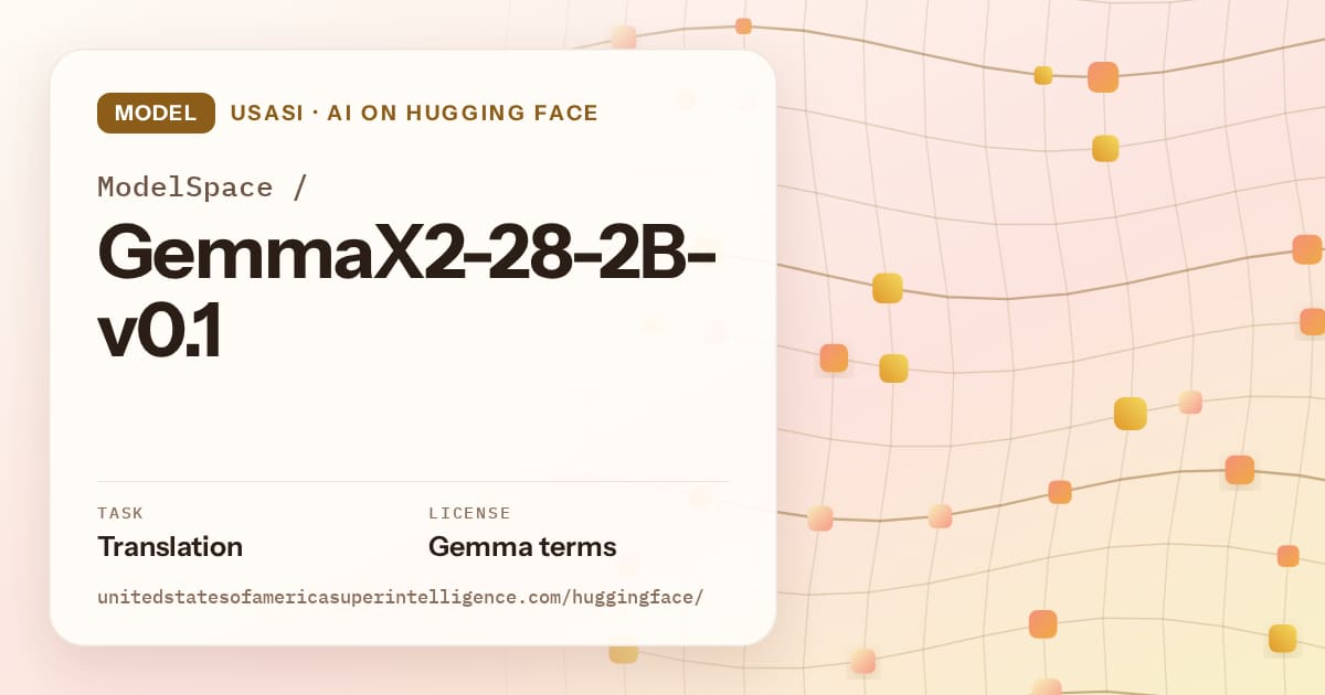 Generated amber wave-lattice artwork for the model ModelSpace/GemmaX2-28-2B-v0.1, labeled USASI · AI on Hugging Face, with Task: Translation · License: Gemma terms.