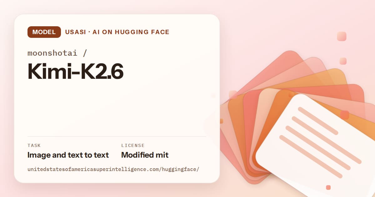 Generated tangerine layered-card artwork for the model moonshotai/Kimi-K2.6, labeled USASI · AI on Hugging Face, with Task: Image and text to text · License: Modified mit.